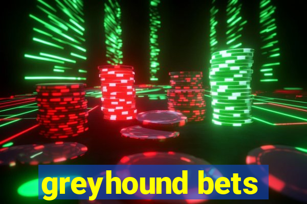 greyhound bets