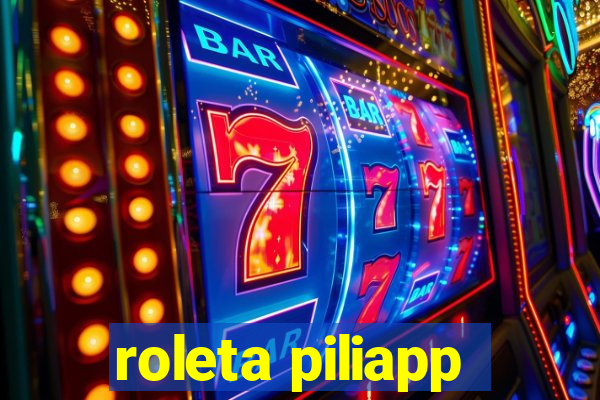 roleta piliapp