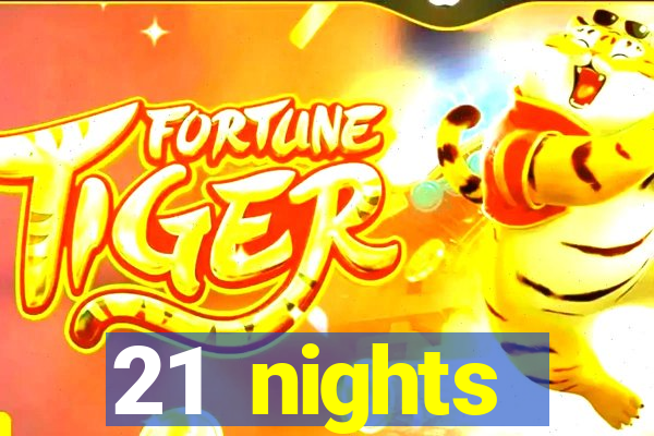 21 nights entertainment casino