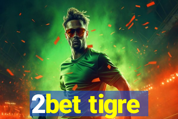 2bet tigre