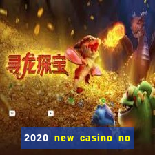 2020 new casino no deposit bonus