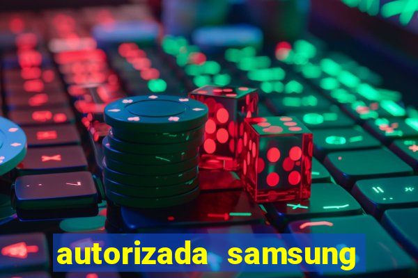 autorizada samsung santos canal 3