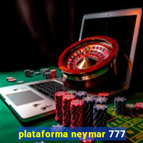 plataforma neymar 777