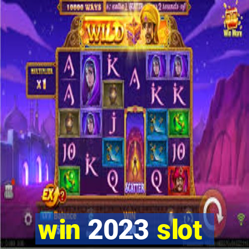 win 2023 slot