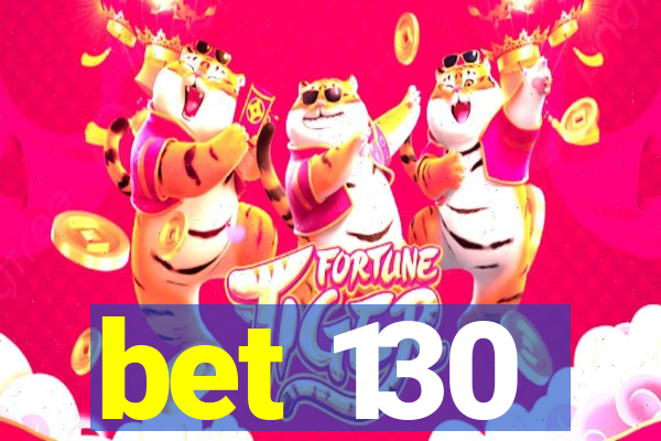 bet 130