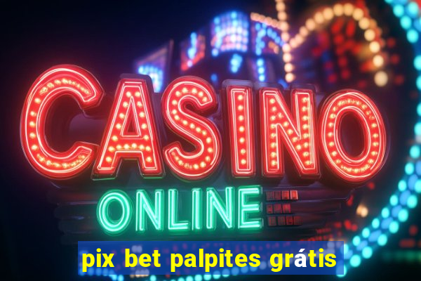 pix bet palpites grátis