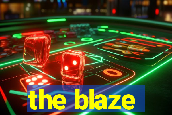 the blaze