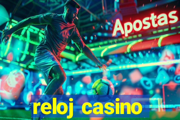 reloj casino