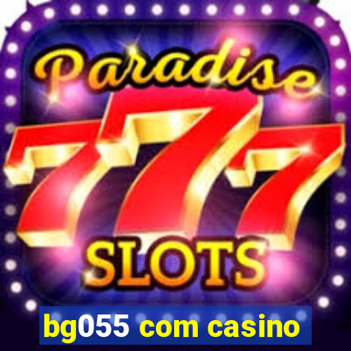 bg055 com casino