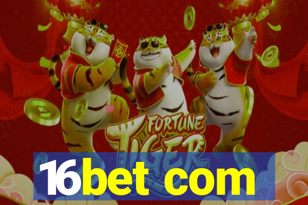 16bet com