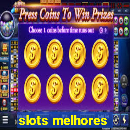 slots melhores