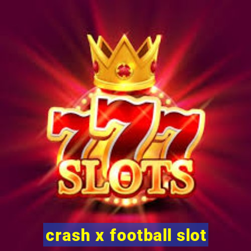 crash x football slot