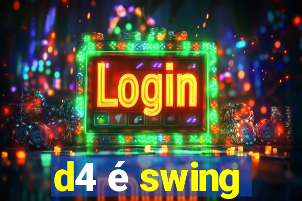 d4 é swing