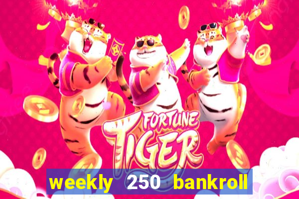 weekly 250 bankroll booster password