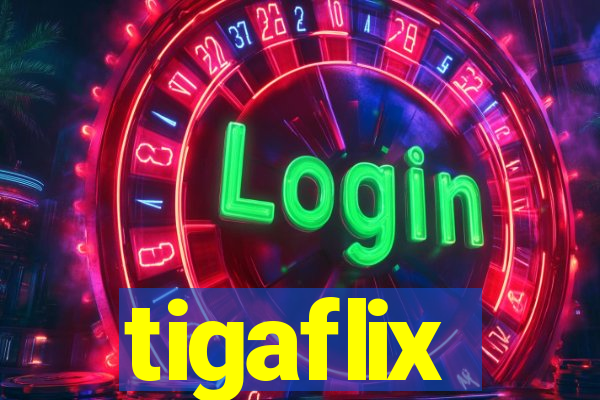 tigaflix