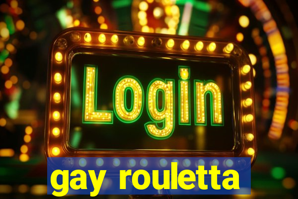 gay rouletta