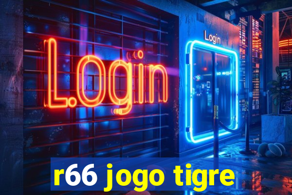 r66 jogo tigre