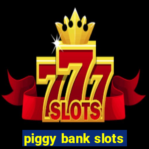 piggy bank slots