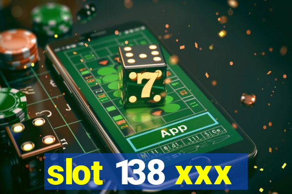 slot 138 xxx