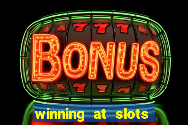 winning at slots in a casino