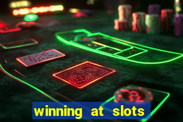 winning at slots in a casino