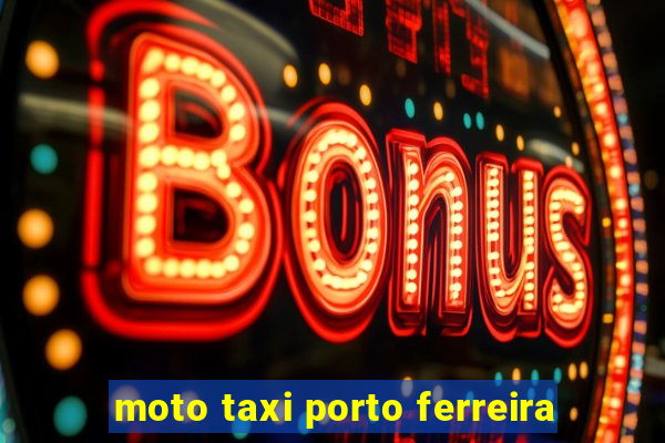 moto taxi porto ferreira