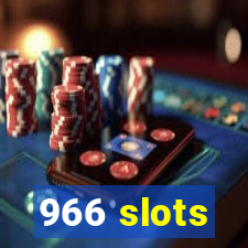 966 slots