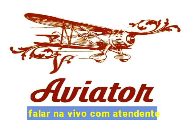 falar na vivo com atendente