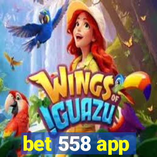 bet 558 app