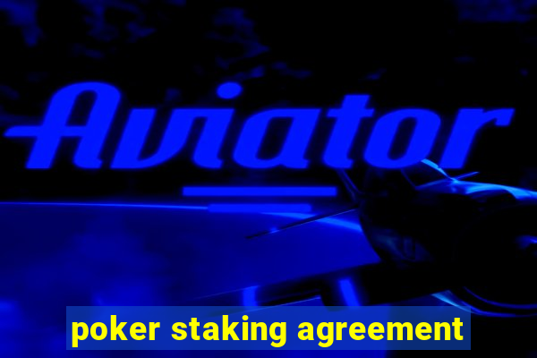 poker staking agreement