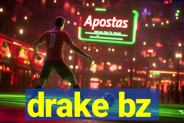 drake bz