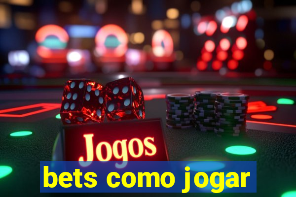 bets como jogar