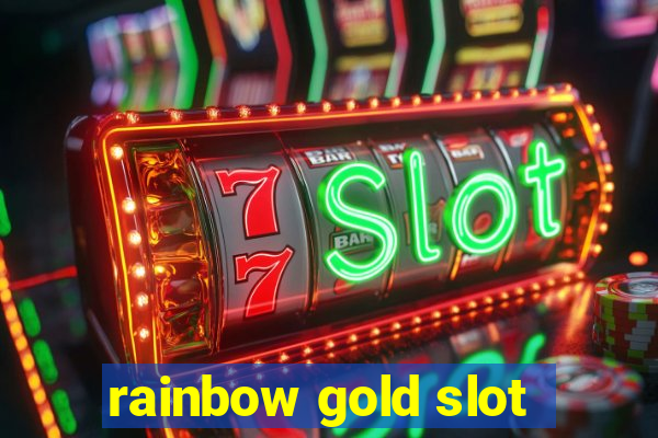 rainbow gold slot