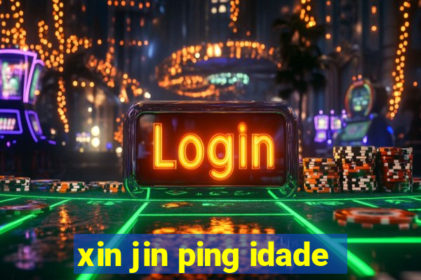 xin jin ping idade