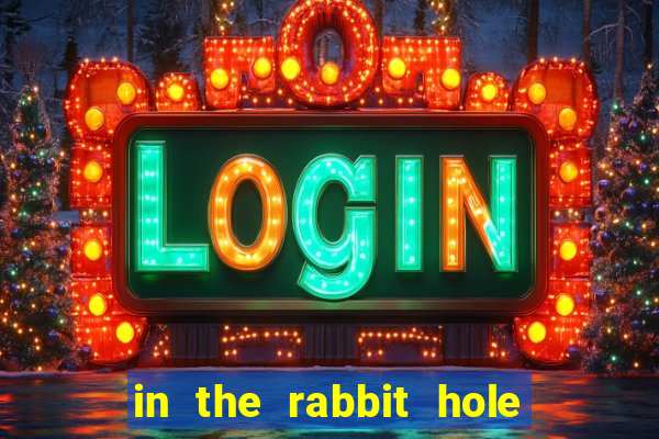 in the rabbit hole slot free play