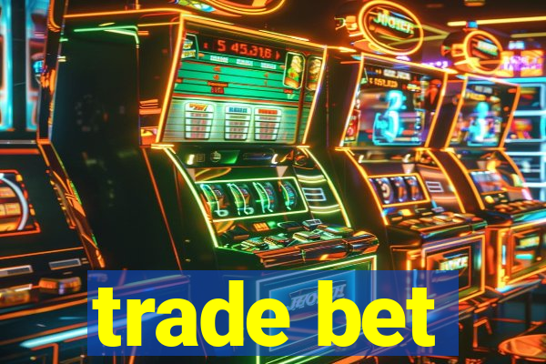 trade bet