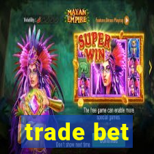 trade bet