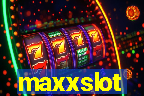 maxxslot