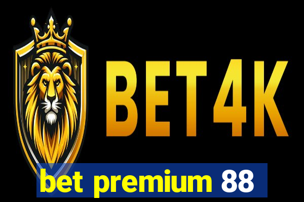 bet premium 88