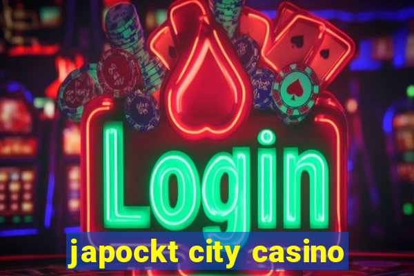 japockt city casino