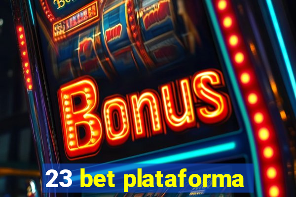 23 bet plataforma