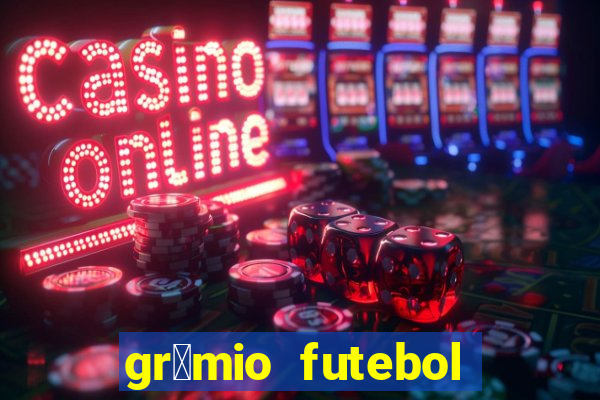 gr锚mio futebol play hd