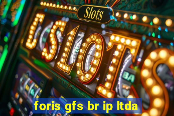 foris gfs br ip ltda