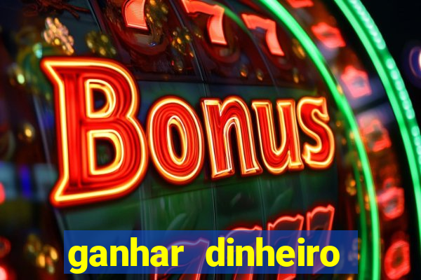 ganhar dinheiro jogando sem depositar nada