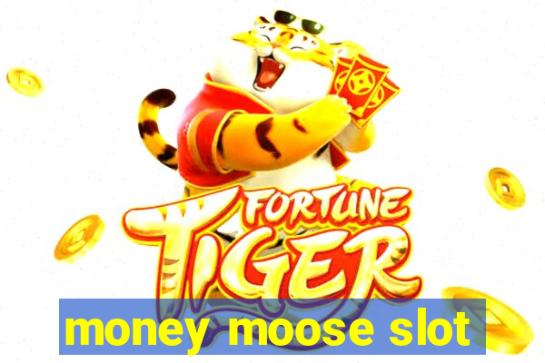 money moose slot