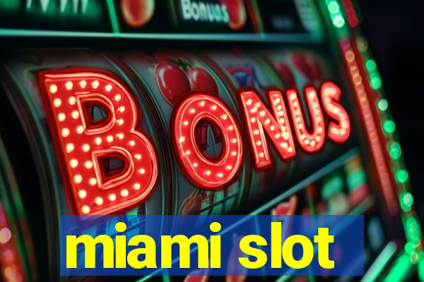 miami slot