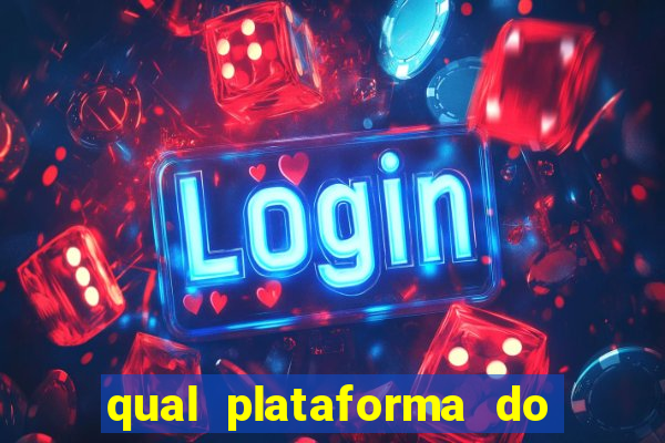 qual plataforma do tigrinho paga mais