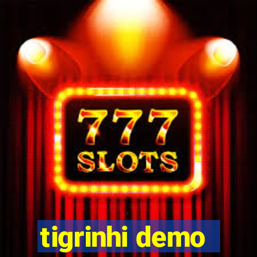 tigrinhi demo