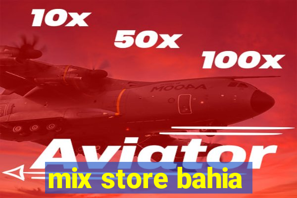 mix store bahia