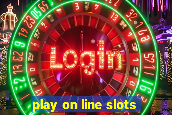 play on line slots